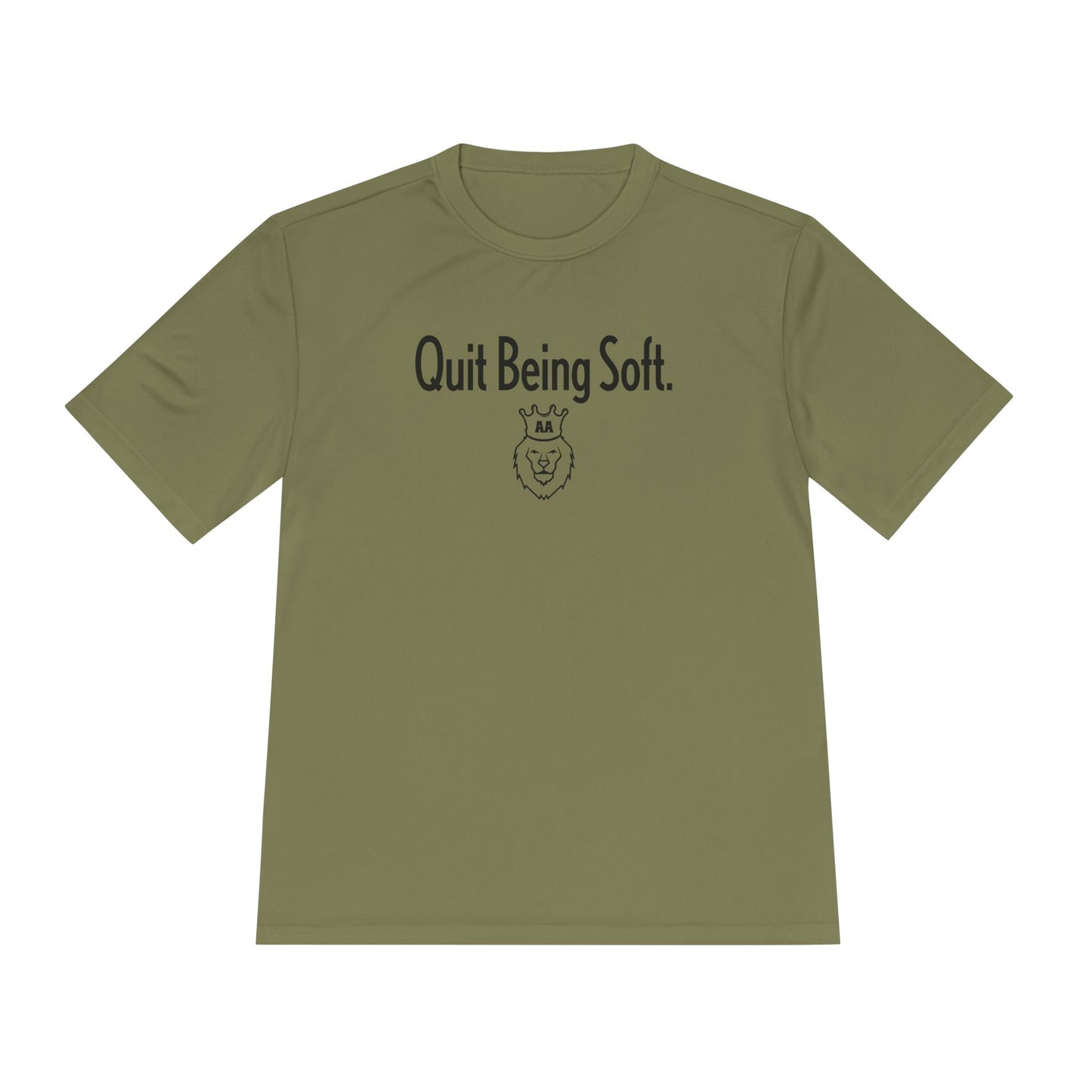 Quit Being Soft. Moisture Wicking Tee