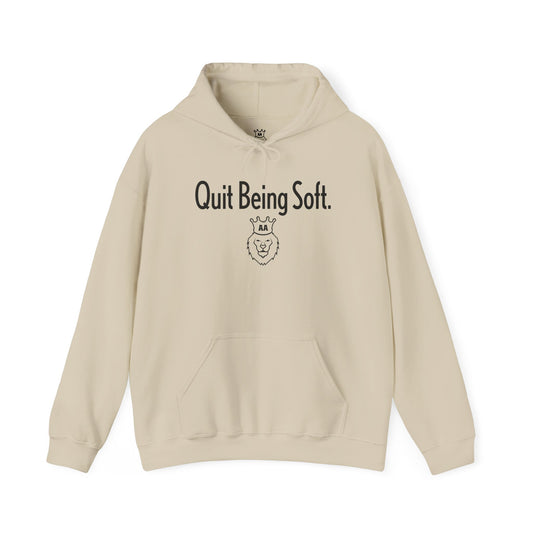 Quit Being Soft. Unisex Heavy Blend™ Hooded Sweatshirt